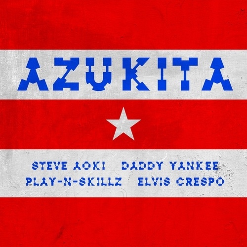 Steve Aoki, Daddy Yankee, Play-n-skillz & Elvis Crespo-Azukita