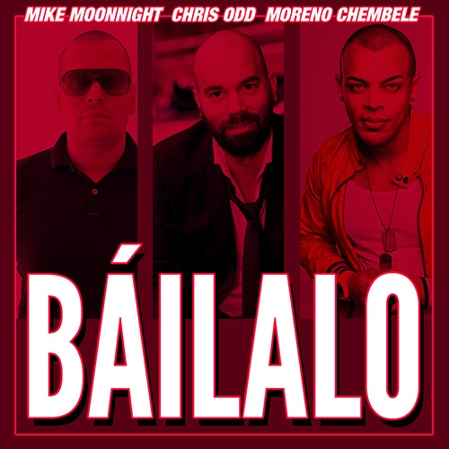 Mike Moonnight & Chris Odd ft Moreno Chembele-Báilalo