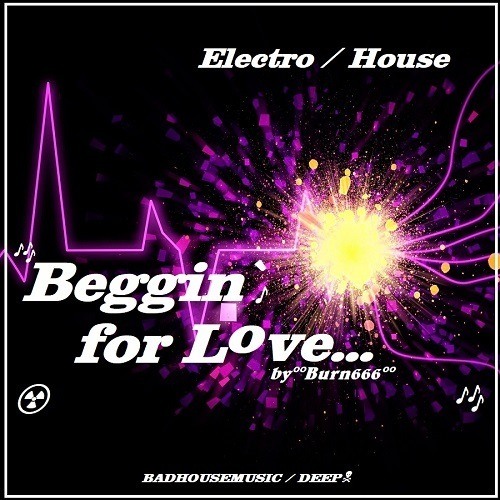 Beggin`for Love (badhousemusic/deep)