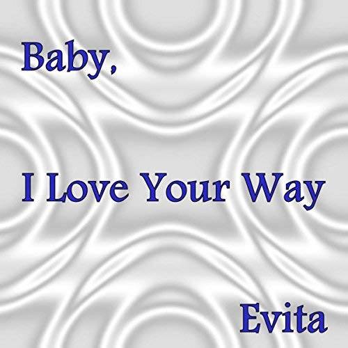 Evita-Baby, Ilove Your Way