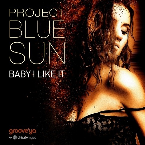 Project Blue Sun-Baby I Like It