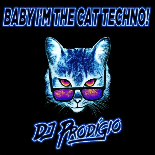 Baby I'm The Cat Techno