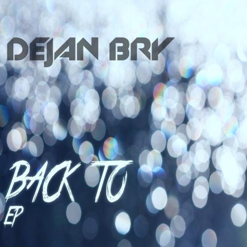 Dejan Bry-Back To Ep