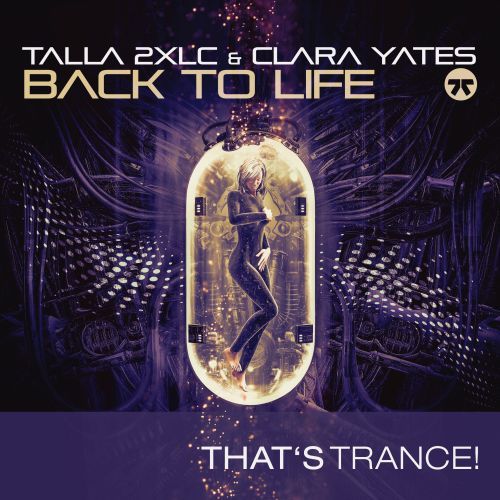 Talla 2XLC & Clara Yates-Back To Life