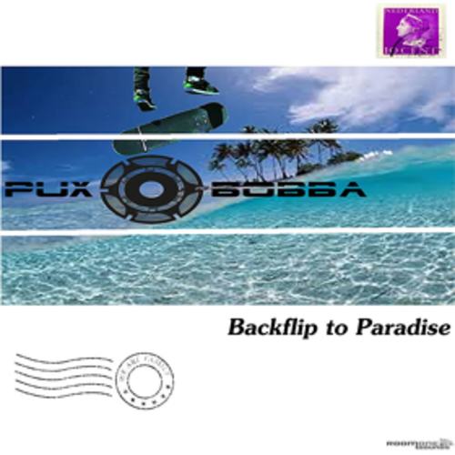Pux & Bobba-Backflip To Paradise