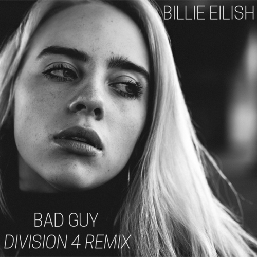 Billie Eilish, Division 4-Bad Guy (division 4 Remix)