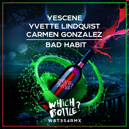 Yescene, Yvette Lindquist, Carmen Gonzalez-Bad Habit