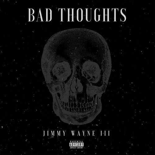 Jimmy Wayne Iii-Bad Thoughts