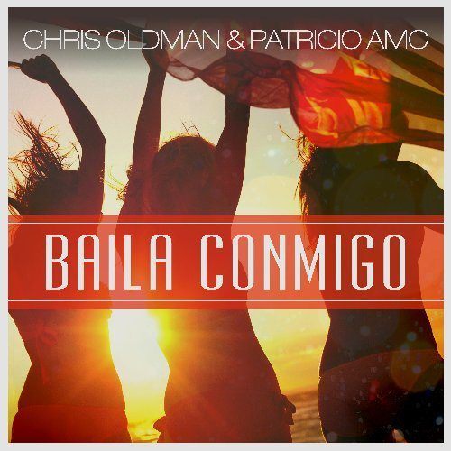 Chris Oldman & Patricio Amc-Baila Conmigo