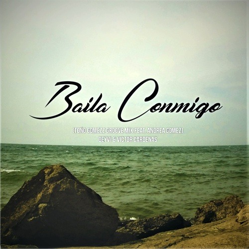 Dayvi Feat Victor Cardenas, Toño Gomezz Ft. Andrea Gomez-Baila Conmigo (toño Gomezz Groove Mix)