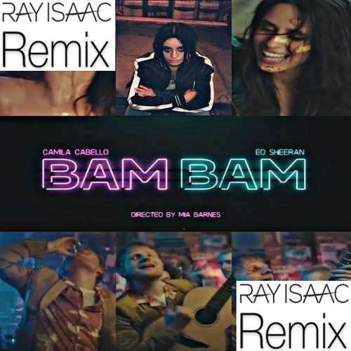 Camila Cabello, Ed Sheeran, RAY  ISAAC-Bam Bam