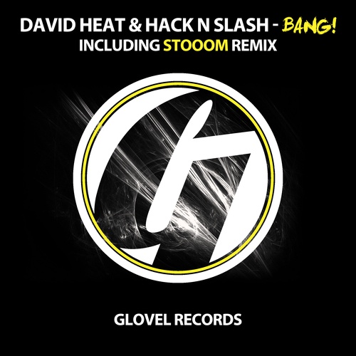 David Heat & Hack N Slash-Bang! (single)