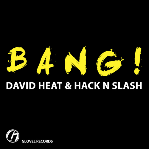 David Heat & Hack N Slash-Bang!