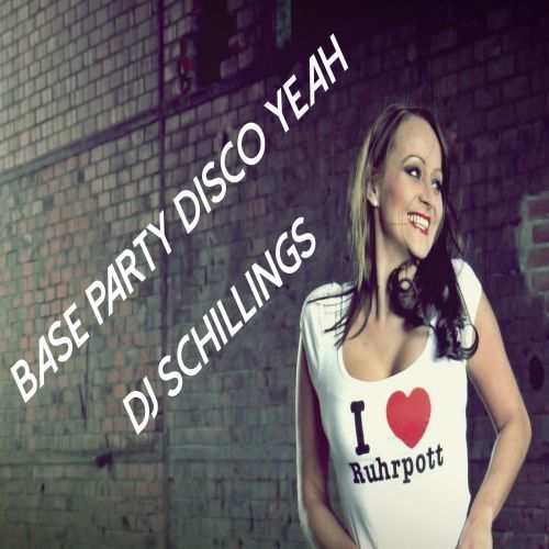 Dj Schillings-Base Party Disco Yeah