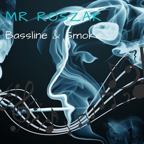 Mr Roszak-Bassline & Smoke