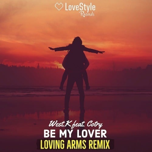 West.k Feat. Cotry, Loving Arms-Be My Lover