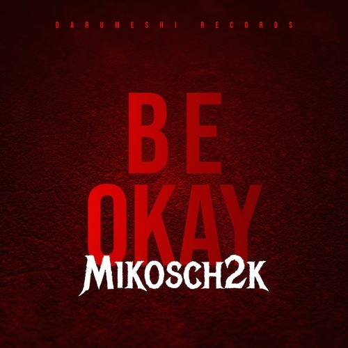 Mikosch2k, Raindropz!-Be Okay