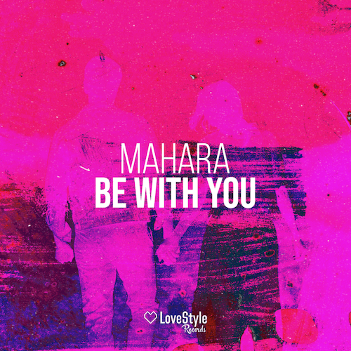 Mahara -Be With You