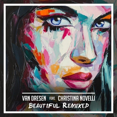 Van Dresen Feat. Christina Novelli, Einar K, Sneisen-Beautiful (remixed)