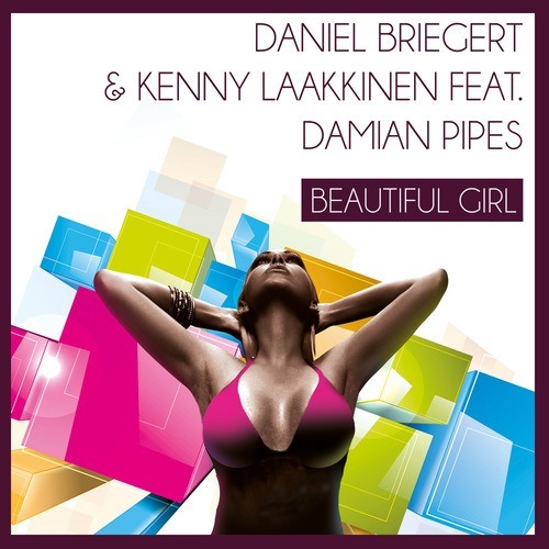 Daniel Briegert & Kenny Laakinnen Feat. Damian Pipes -Beautiful Girl