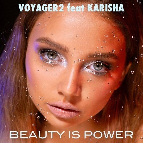 Voyager2 Feat. Karisha-Beauty Is Power