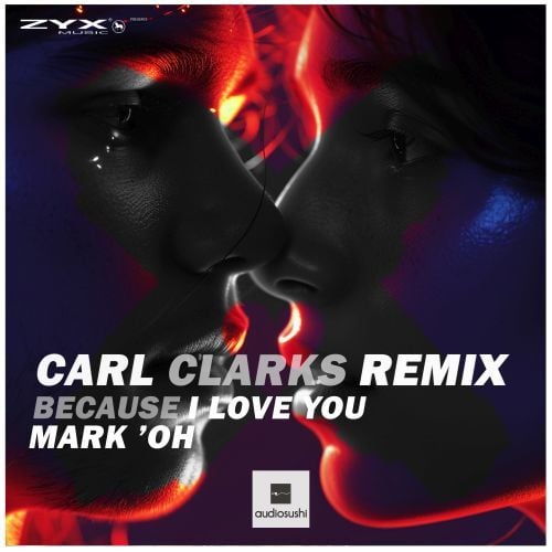 Mark 'Oh, Carl Clarks-Because I Love You (carl Clarks Remix)