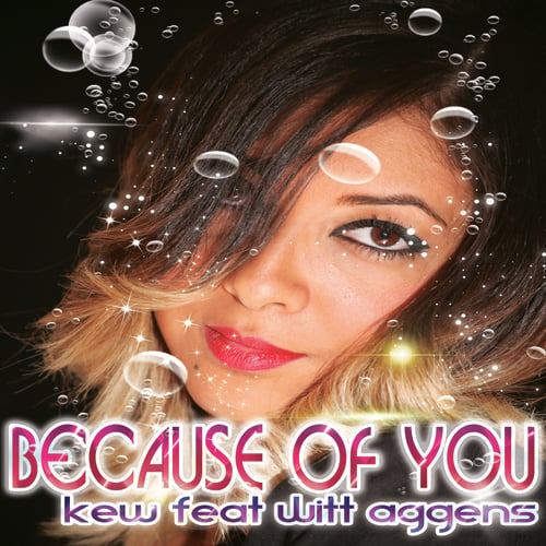 Kew Feat. Witt Aggens-Because Of You