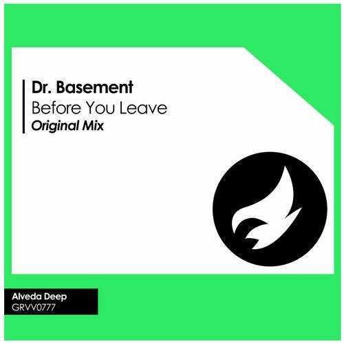 Dr. Basement-Before You Leave