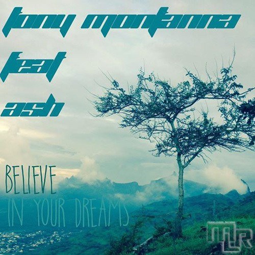 Tony Montanna Ft. Ash-Believe In Your Dreams (original Mix)