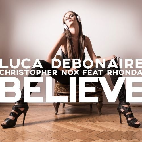 Luca Debonaire & Christopher Nox Feat. Rhonda-Believe