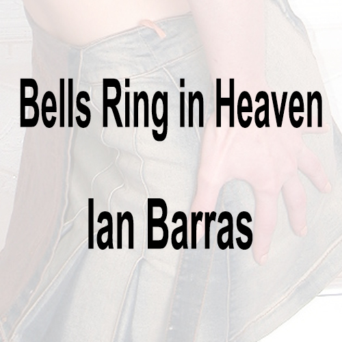 Ian Barras-Bells Ring In Heaven