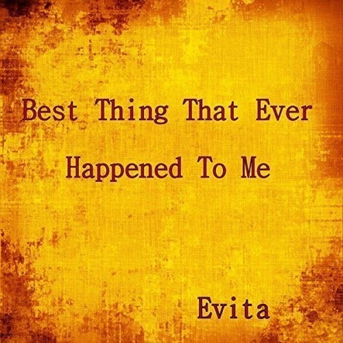 Evita-Best Thing That Ever Happened To Me