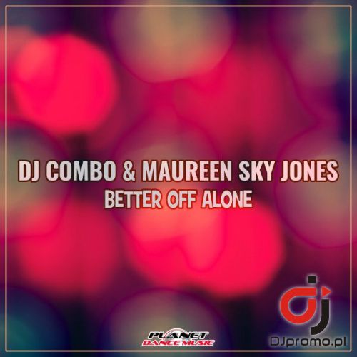 Dj Combo & Maureen Sky Jones-Better Off Alone