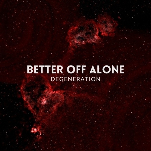 Degeneration, Dj Global Byte-Better Off Alone