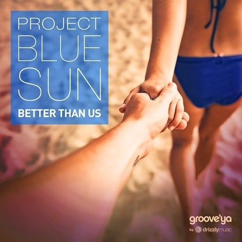 Project Blue Sun-Better Than Us