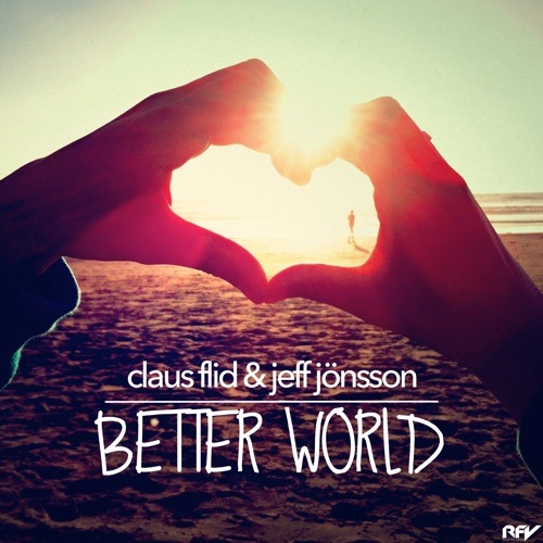 Claus Flid & Jeff Jönsson-Better World