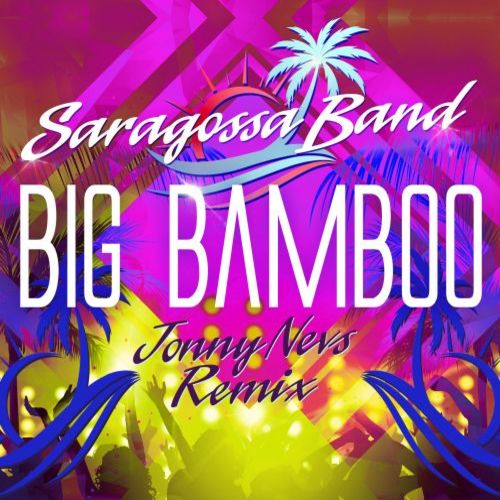 Saragossa Band-Big Bamboo (jonny Nevs Remix)