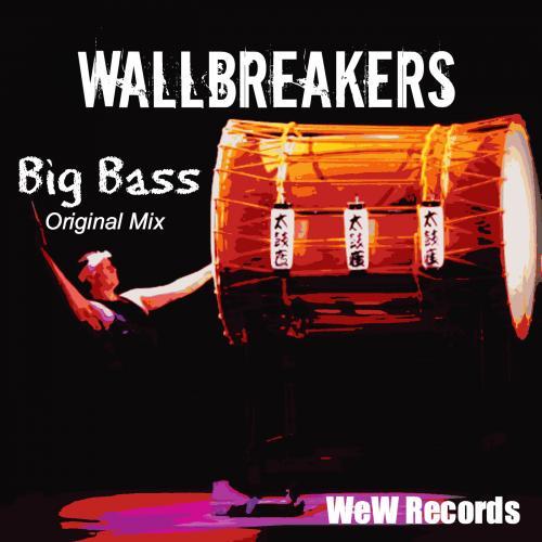 Wallbreakers-Big Bass (original Mix)