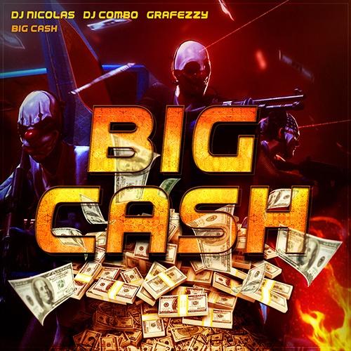 DJ Nicolas, Dj Combo, Grafezzy-Big Cash