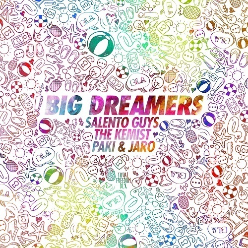 Salento Guys, The Kemist, Paki & Jaro-Big Dreamers