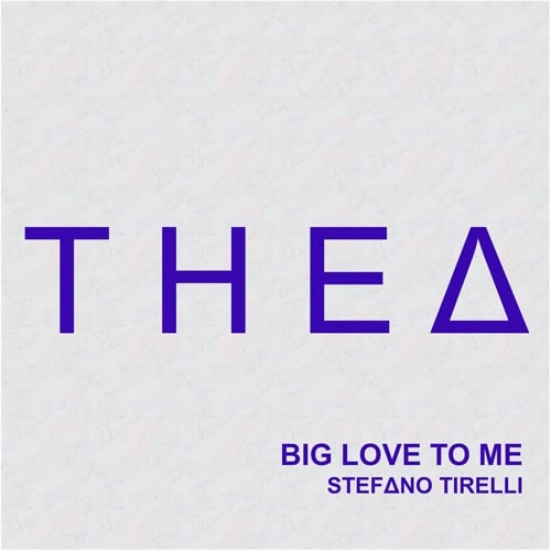 Stefano Tirelli-Big Love To Me