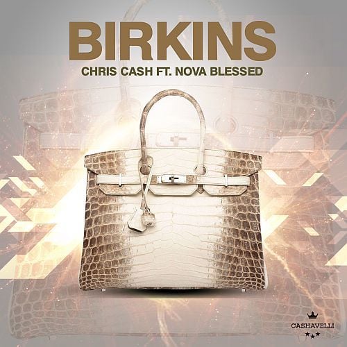 Chris Cash Feat. Nova Blessed-Birkins