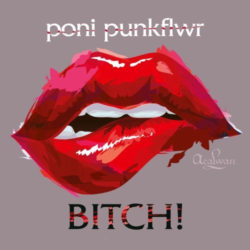 Poni PunkFlwr-Bitch! (call Me )