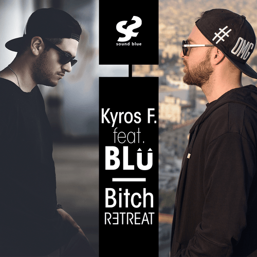 Kyros F. Feat. Blu-Bitch R3treat