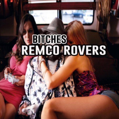 Remco Rovers-Bitches