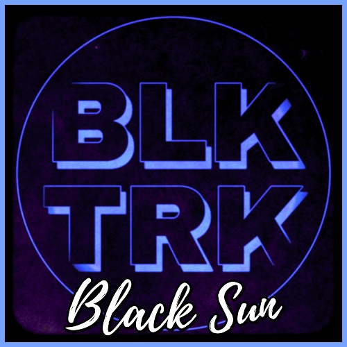 BLK TRK-Black Sun