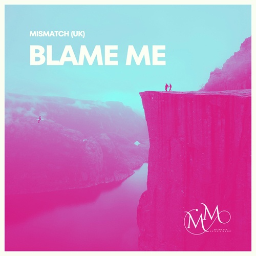 Mismatch (uk)-Blame Me