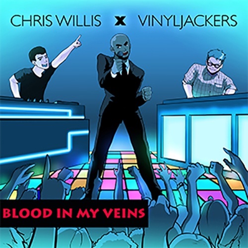 Chris Willis X Vinyljackers-Blood In My Veins