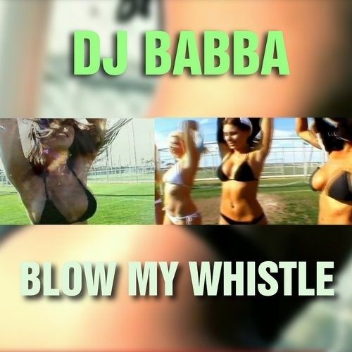 Dj Babba-Blow My Whistle (hot Football Edit)