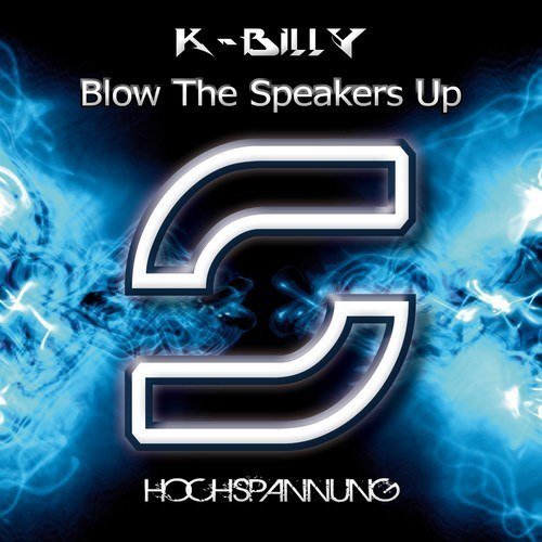 K-billy-Blow The Speakers Up